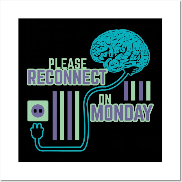 Please Reconnect on Monday Wall Art by Dwarf_Monkey